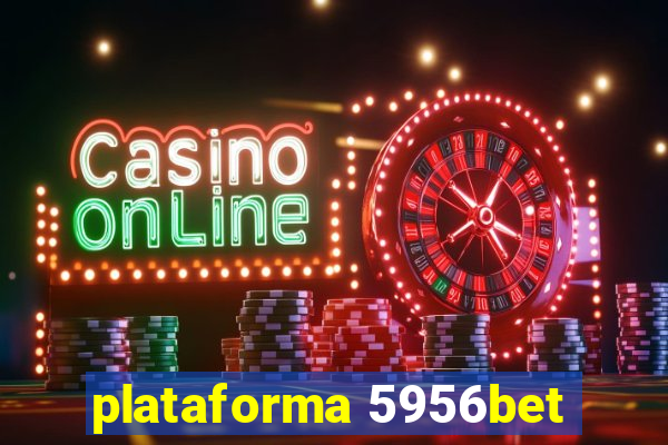 plataforma 5956bet